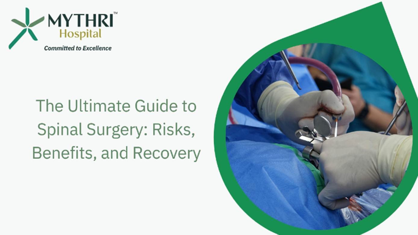 Lower Back Surgery Risks Spinal Surgery: Risks, Benefits & Recovery | Mythri Hospitals